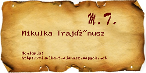Mikulka Trajánusz névjegykártya